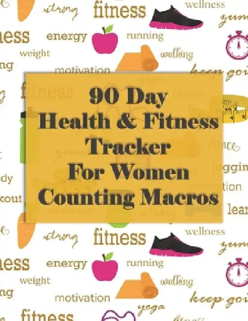 90 Day Health and Fitness Tracker For Women Counting Macros: Check out this amazing health and fitness tracker and macros recorder to help you achieve by Heather Marie