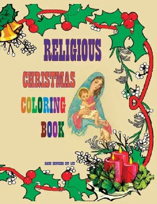 Religious Christmas Coloring Book: Coloring book for everyone. Color with the whole family the story of the birth of Jesus and More! by Haidi Services Int