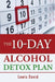 The 10-Day Alcohol Detox Plan: Stop Drinking Easily & Safely by Lewis David