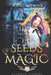 Guardian Academy 1: Seeds Of Magic by Maria Amor