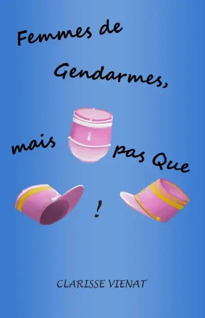 Femmes De Gendarmes Mais Pas Que