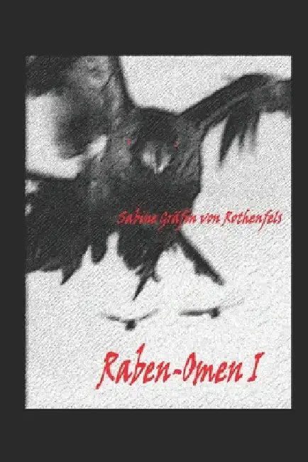 Raben-Omen: I by Gräfin Von Rothenfels, Sabine