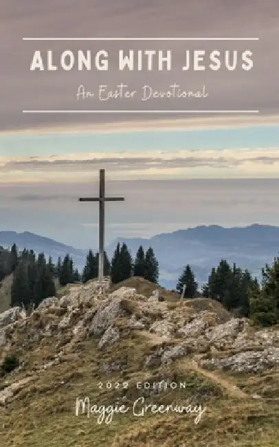 Along with Jesus: An Easter Devotional by Maggie Greenway