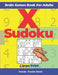 Brain Games Book For Adults - X Sudoku Large Print: 200 Mind Teaser Puzzles by Panda Puzzle Book