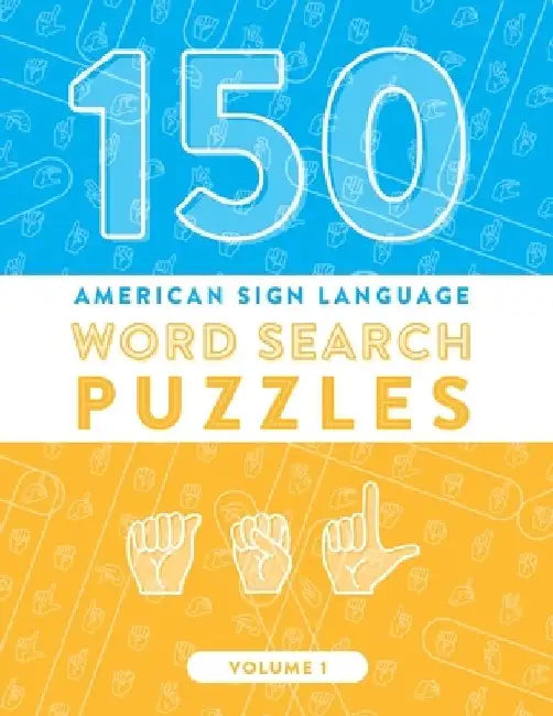 150 American Sign Language Word Search Puzzles: ASL Fingerspelling Alphabet Games (Volume 1) by Amusement Shark Publishing