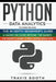 Python Data Analytics: 3 Books in 1: The Beginner's Real-World Crash Course+A Hands-on Guide Beyond The Basics+The Expert's Guide to Real-Wor by Travis Booth