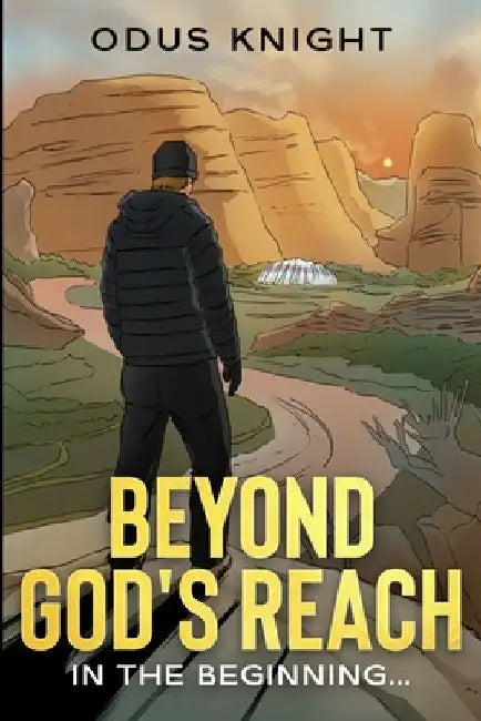Beyond God's Reach: In the Beginning... by Odus Knight