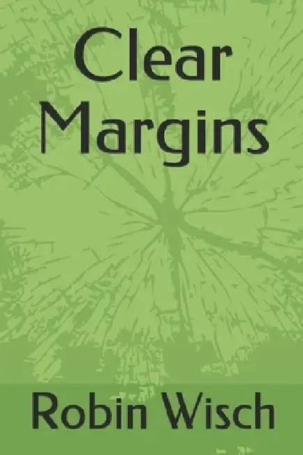 Clear Margins by Robin Wisch