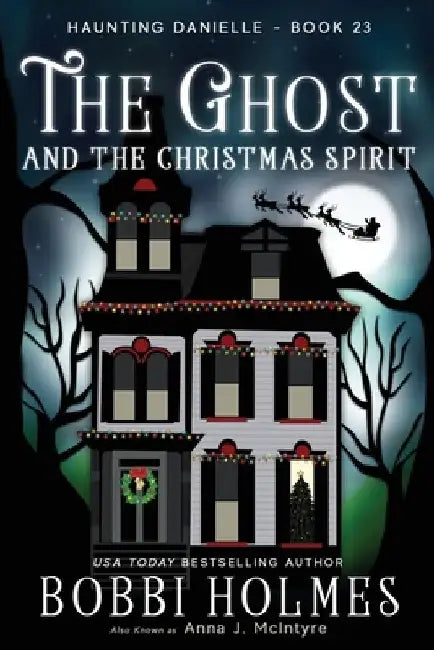 The Ghost and the Christmas Spirit by Anna J. McIntyre
