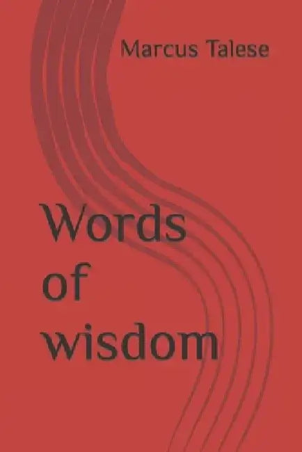 Words of wisdom by Marcus Alexander Talese