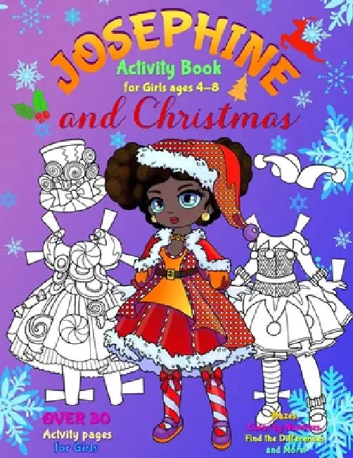 JOSEPHINE and CHRISTMAS: Activity Book for Girls ages 4-8: BLACK and WHITE: Paper Doll with the Dresses, Mazes, Color by Numbers, Match the Pic by Elena Yalcin
