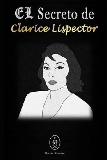 El Secreto De Clarice Lispector by Deminco, Marcus