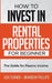 How to Invest in Rental Properties for Beginners: (The Guide for Passive Income) by Brandon Phillips