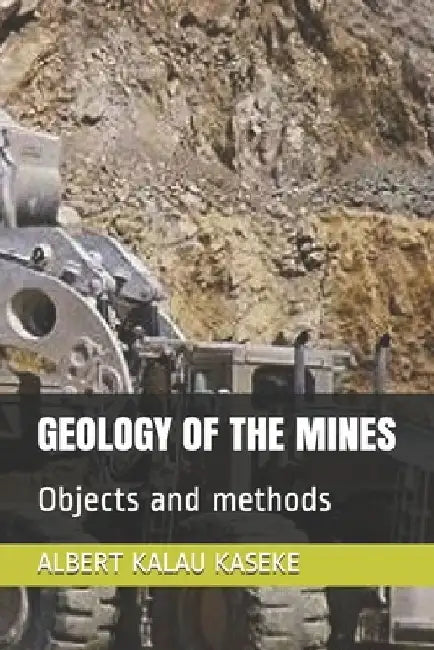 Geology of the Mines: Objects and methods by Albert Kalau Kaseke