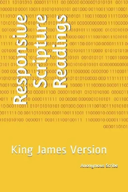 Responsive Scripture Readings: King James Version by Anonymous Scribe