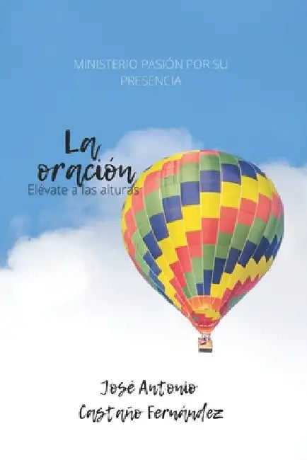 La Oración: Elevate a Las Alturas by Castaño Fernandez, Jose Antonio