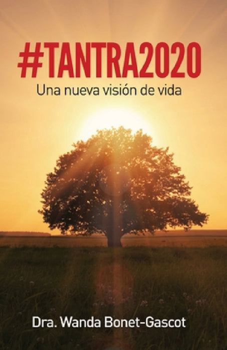 #tantra2020: Una Nueva Visión de Vida by Dra Wanda Bonet Gascot
