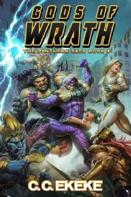 Gods of Wrath (The Pantheon Saga) by C. C. Ekeke