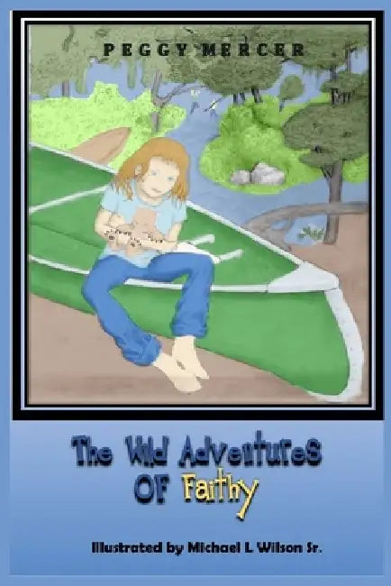 The Wild Adventures of Faithy by Michael L. Wilson Sr
