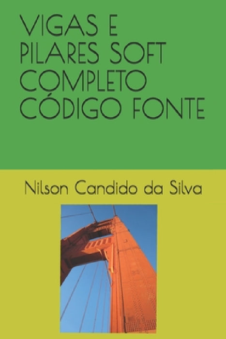 Vigas E Pilares Soft Completo Código Fonte by Nilson Candido Da Silva