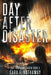 Day After Disaster by L. Douglas Hogan
