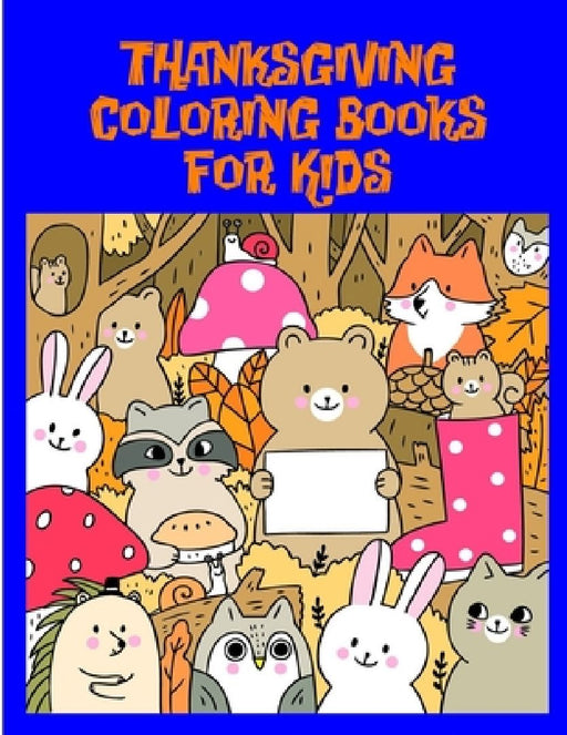 Thanksgiving Coloring Books for Kids: Christmas coloring Pages for Children ages 2-5 from funny image. by J. K. Mimo
