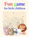 fun game for little children: Funny Coloring Animals Pages for Baby-2 by J. K. Mimo