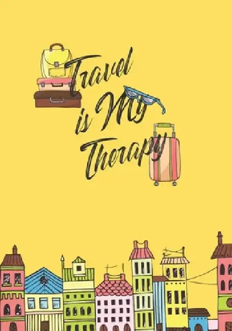 Travel Is My Therapy by Cjm Developments LLC