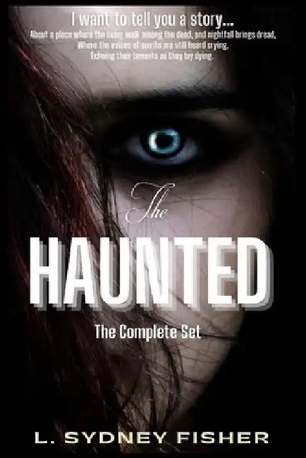 The Haunted: The Complete Set: A Haunted History Series by L. Sydney Fisher