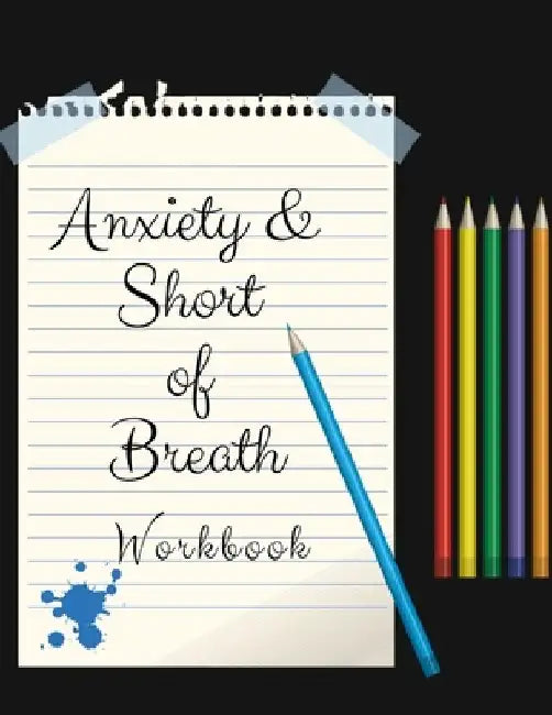 Anxiety & Short of Breath: Your Guide to Free From Frightening, Obsessive or Compulsive Behavior, Helps Overcome Anxiety, Fears and Face the Worl by Yuniey Publication