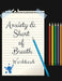 Anxiety & Short of Breath: Your Guide to Free From Frightening, Obsessive or Compulsive Behavior, Helps Overcome Anxiety, Fears and Face the Worl by Yuniey Publication