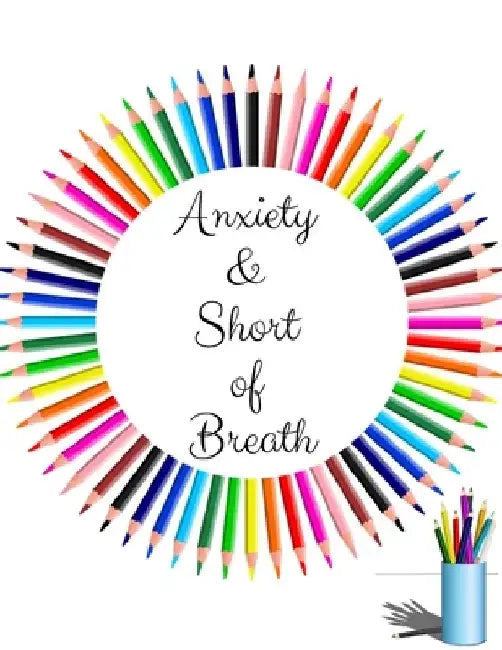 Anxiety & Short of Breath: Your Guide to Free From Frightening, Obsessive or Compulsive Behavior, Helps Overcome Anxiety, Fears and Face the Worl by Yuniey Publication