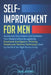 Self-Improvement for Men: Accelerate Your Career and Optimize Your Relationships by applying Emotional Intelligence, Thinking Models and Memory by John Adams
