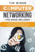 Computer Networking: Collection Of Three Books For Computer Networking: First Steps, Course and Beginners Guide. (All in one) by Tim Wired