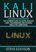 Kali Linux: The ultimate guide to learn, execute linux programming and Hacking tools for computers by Steve Eddison