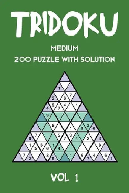 Tridoku Medium 200 Puzzle With Solution Vol 1: Interesting Sudoku variant, 2 puzzles per page by Tewebook Tridoku Puzzle