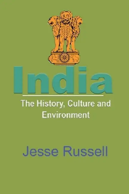 India: The History, Culture and Environment by Jesse Russell