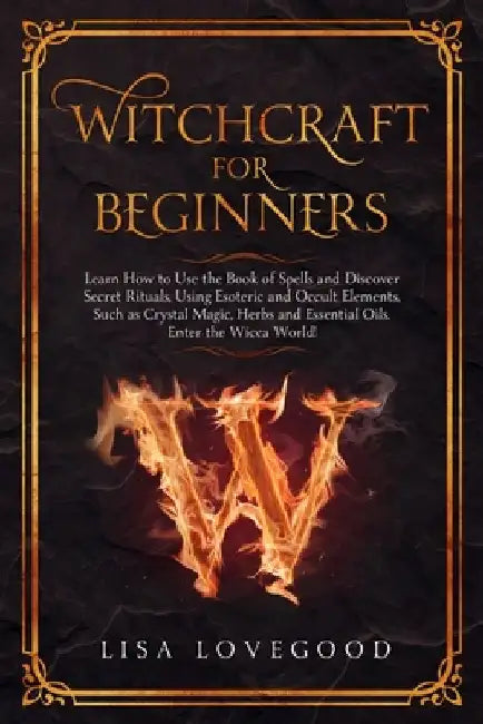 Witchcraft for Beginners by Lisa Lovegood