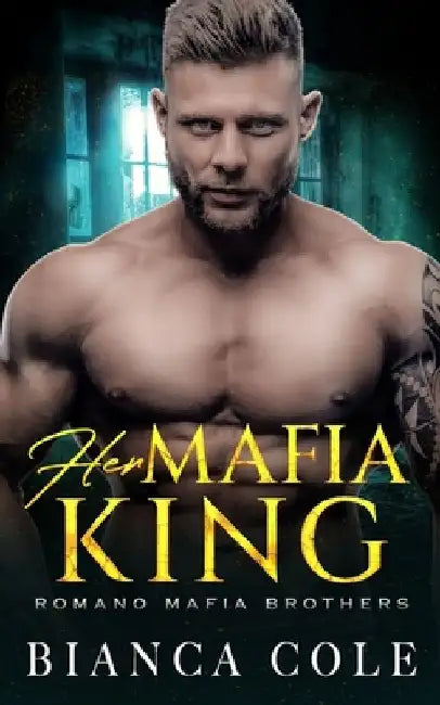 Her Mafia King: A Dark Romance by Bianca Cole