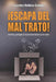 ¡Escapa del Mal Trato!: Identifica y protégete de las personas tóxicas que te rodean by Lourdes Relloso Campo