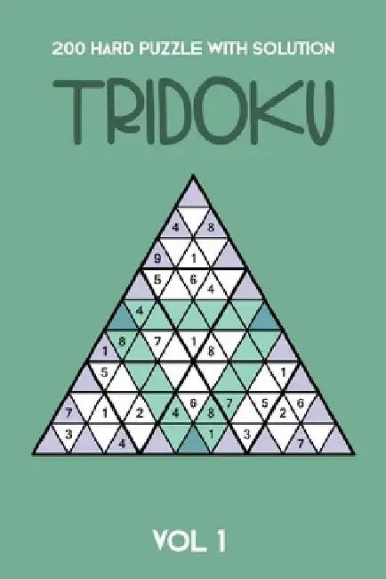 200 Hard Puzzle With Solution Tridoku Vol 1: Interesting Triangle Sudoku variant, 2 puzzles per page by Tewebook Tridoku Puzzle