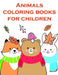 Animals coloring books for children: Funny Christmas Book for special occasion age 2-5 by J. K. Mimo