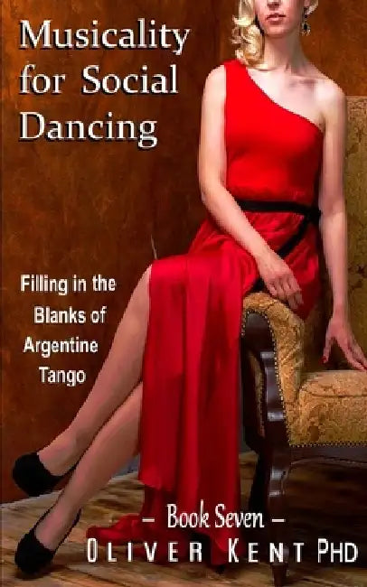 Musicality for Social Dancing: Filling in the Blanks of Argentine Tango by Oscar B. Frise
