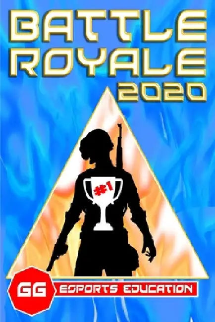Battle Royale eSports Education: More wins, more fun, more skill, more knowledge! by George Grayson