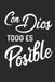 Con Dios Todo Es Posible by Kendrickware