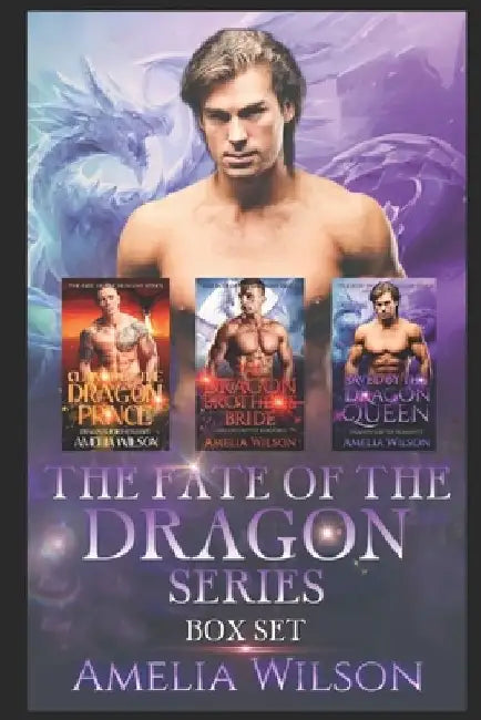 The Fate of the Dragons Series: Dragon Shifter Paranormal Romance by Amelia Wilson