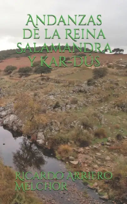 Andanzas de la Reina Salamandra y Kar-Dús by Ricardo Arriero Melchor