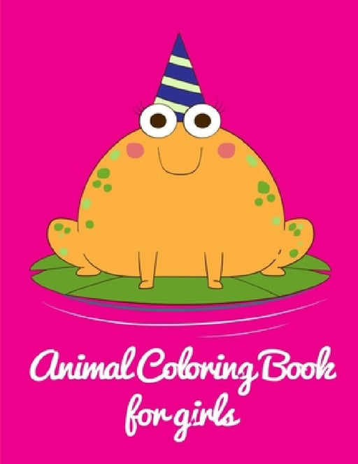 Animal Coloring Book for Girls: Coloring Book with Cute Animal for Toddlers, Kids, Children by J. K. Mimo
