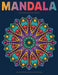 Adult Coloring Stress Relieving: Mandala Coloring Books For Adults: Relaxation Mandala Designs by Sandra D. Colon