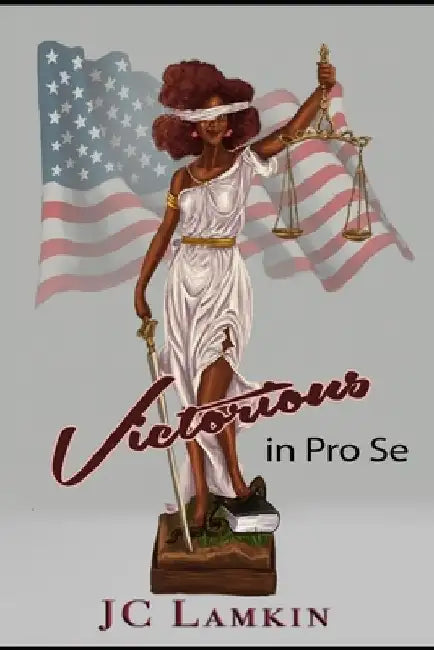 Victorious in Pro Se by Jc Lamkin